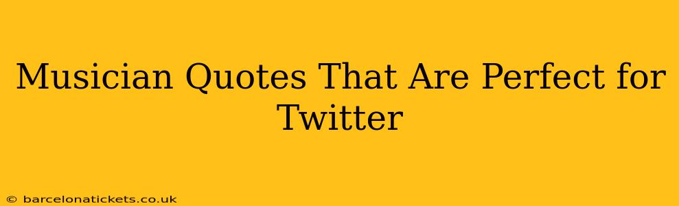 Musician Quotes That Are Perfect for Twitter