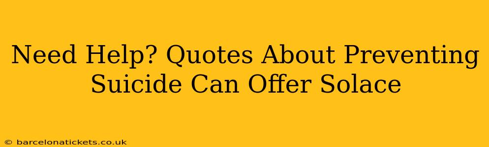 Need Help? Quotes About Preventing Suicide Can Offer Solace