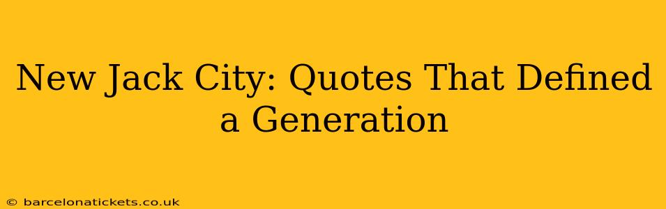New Jack City: Quotes That Defined a Generation