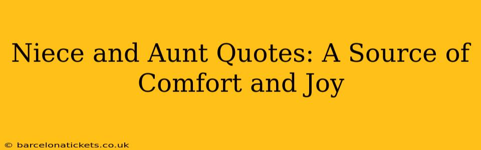 Niece and Aunt Quotes: A Source of Comfort and Joy
