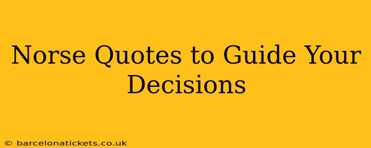 Norse Quotes to Guide Your Decisions