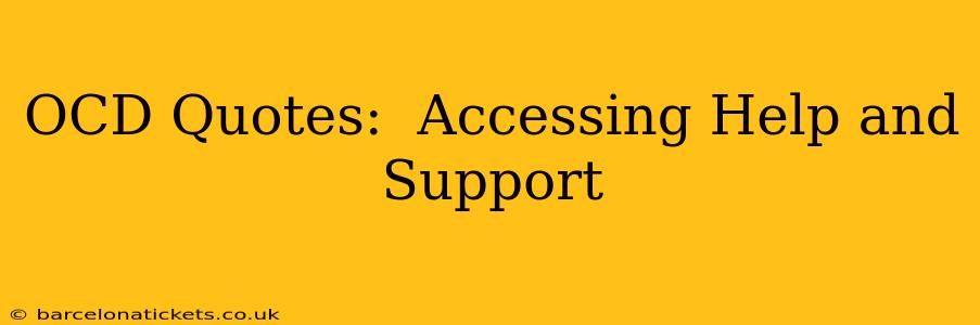 OCD Quotes:  Accessing Help and Support