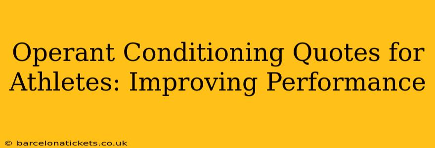 Operant Conditioning Quotes for Athletes: Improving Performance