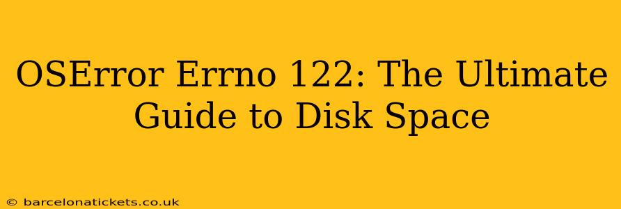OSError Errno 122: The Ultimate Guide to Disk Space