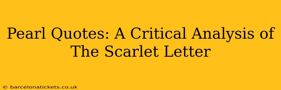 Pearl Quotes: A Critical Analysis of The Scarlet Letter
