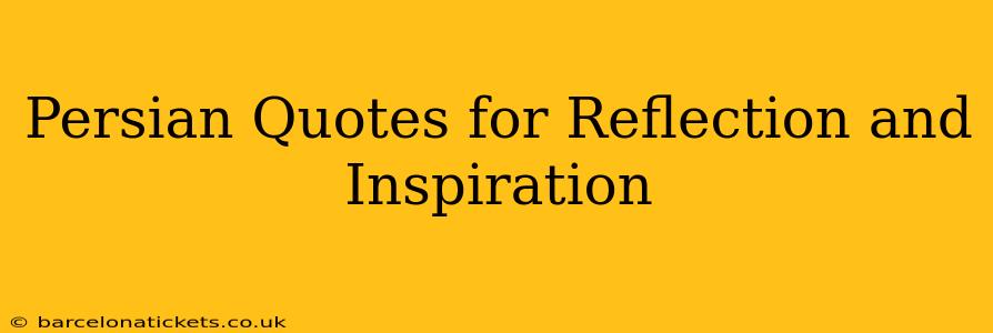 Persian Quotes for Reflection and Inspiration