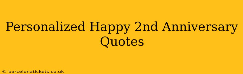 Personalized Happy 2nd Anniversary Quotes