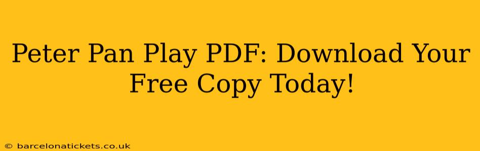 Peter Pan Play PDF: Download Your Free Copy Today!