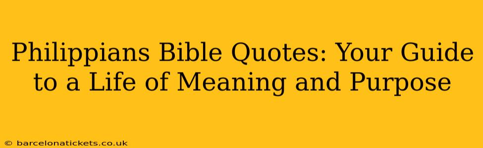 Philippians Bible Quotes: Your Guide to a Life of Meaning and Purpose