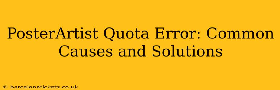 PosterArtist Quota Error: Common Causes and Solutions