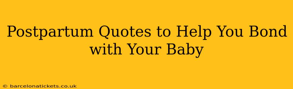 Postpartum Quotes to Help You Bond with Your Baby