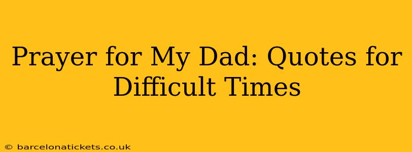 Prayer for My Dad: Quotes for Difficult Times