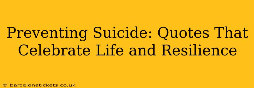 Preventing Suicide: Quotes That Celebrate Life and Resilience