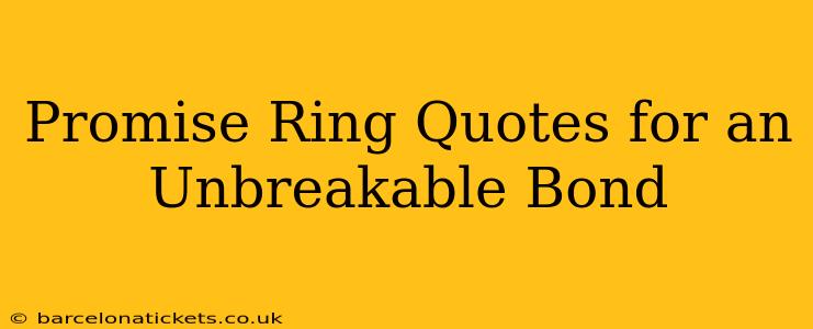 Promise Ring Quotes for an Unbreakable Bond