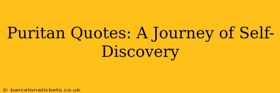 Puritan Quotes: A Journey of Self-Discovery