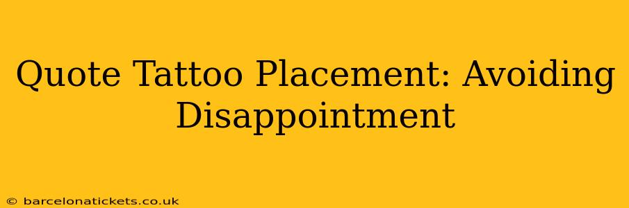 Quote Tattoo Placement: Avoiding Disappointment