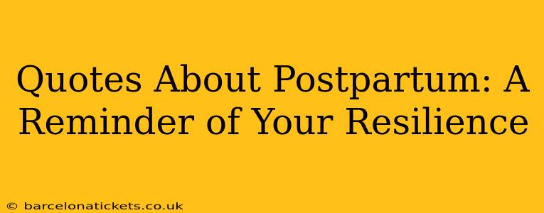 Quotes About Postpartum: A Reminder of Your Resilience