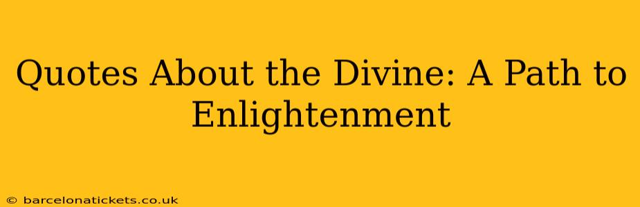 Quotes About the Divine: A Path to Enlightenment