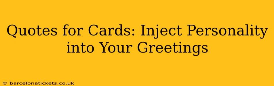 Quotes for Cards: Inject Personality into Your Greetings