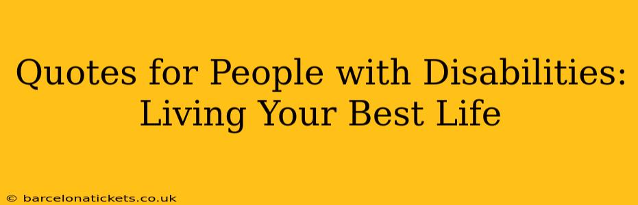 Quotes for People with Disabilities: Living Your Best Life