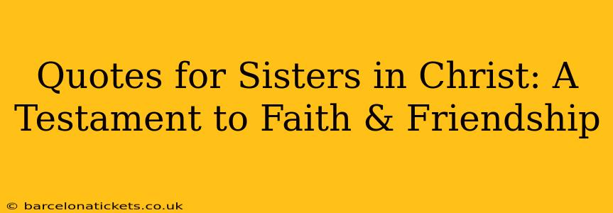 Quotes for Sisters in Christ: A Testament to Faith & Friendship