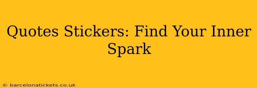 Quotes Stickers: Find Your Inner Spark