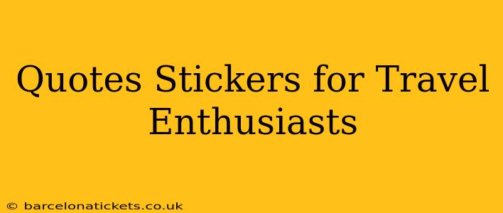 Quotes Stickers for Travel Enthusiasts