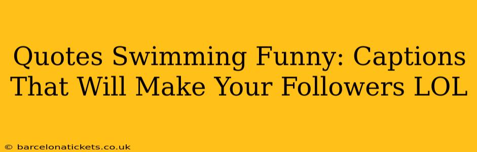 Quotes Swimming Funny: Captions That Will Make Your Followers LOL