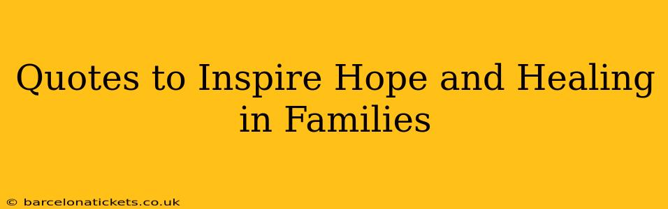 Quotes to Inspire Hope and Healing in Families