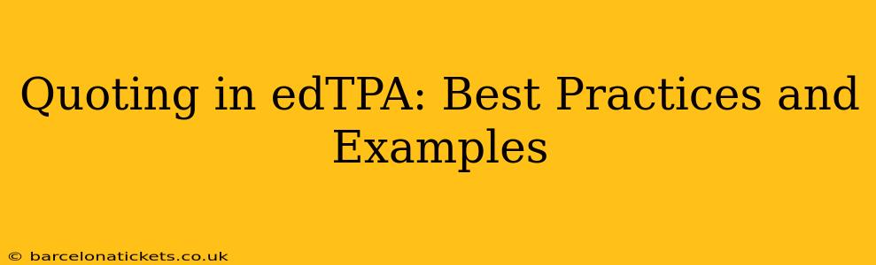 Quoting in edTPA: Best Practices and Examples