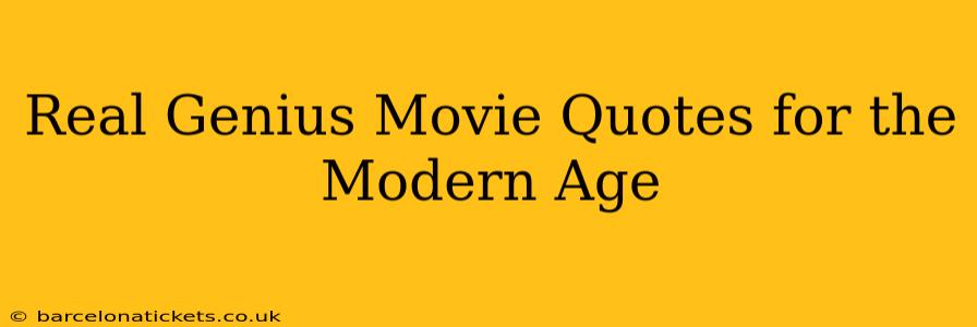 Real Genius Movie Quotes for the Modern Age