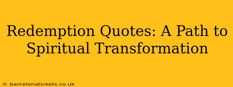 Redemption Quotes: A Path to Spiritual Transformation