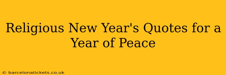 Religious New Year's Quotes for a Year of Peace