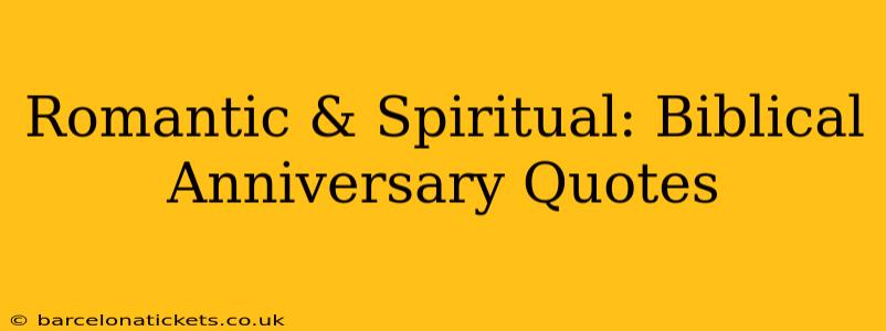 Romantic & Spiritual: Biblical Anniversary Quotes
