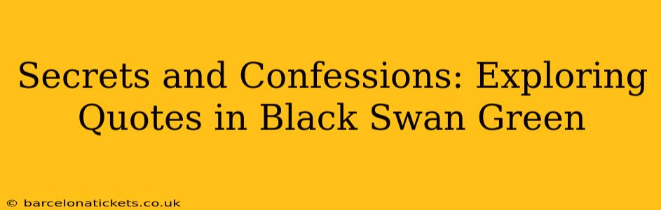 Secrets and Confessions: Exploring Quotes in Black Swan Green