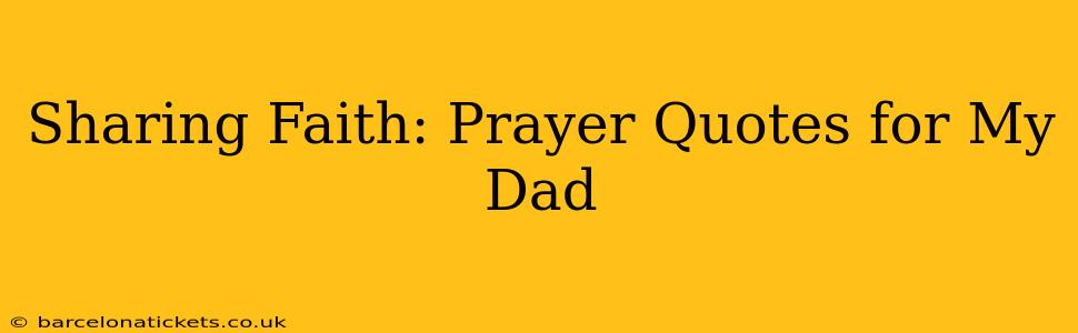 Sharing Faith: Prayer Quotes for My Dad
