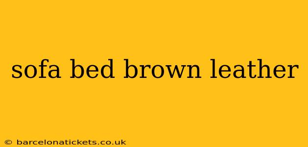 sofa bed brown leather