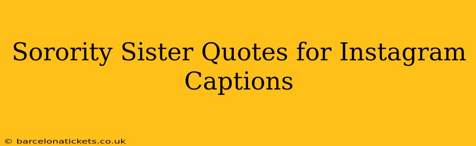 Sorority Sister Quotes for Instagram Captions