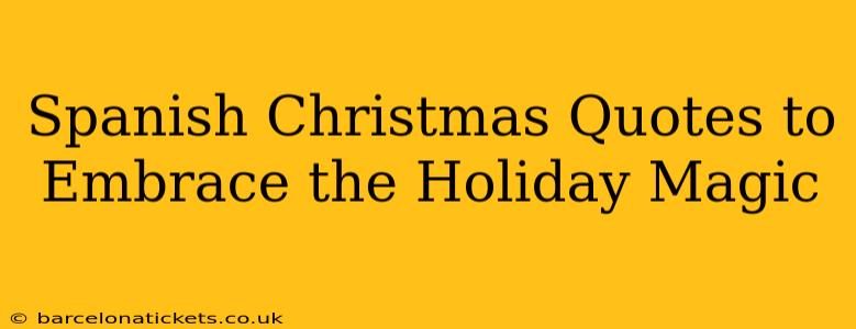 Spanish Christmas Quotes to Embrace the Holiday Magic