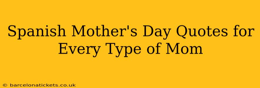 Spanish Mother's Day Quotes for Every Type of Mom