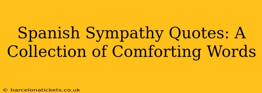 Spanish Sympathy Quotes: A Collection of Comforting Words
