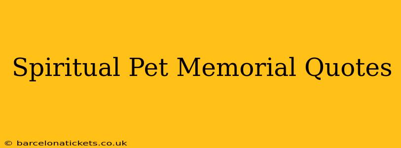 Spiritual Pet Memorial Quotes