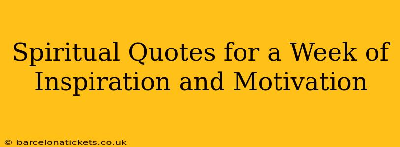 Spiritual Quotes for a Week of Inspiration and Motivation