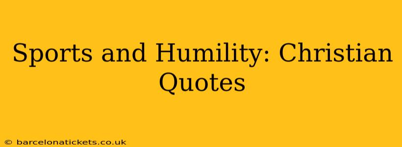 Sports and Humility: Christian Quotes