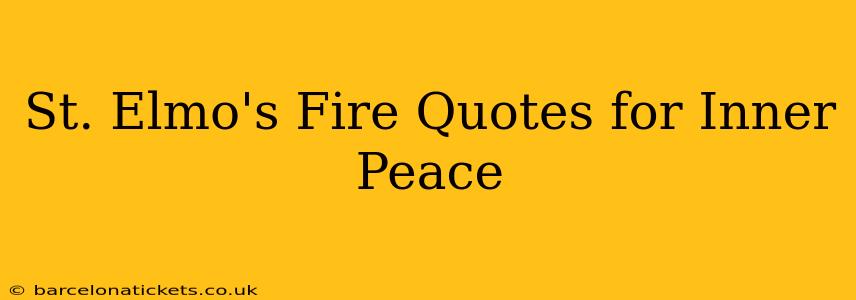 St. Elmo's Fire Quotes for Inner Peace