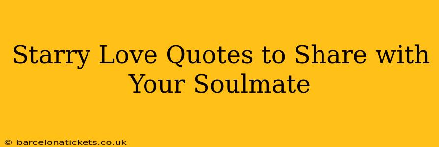 Starry Love Quotes to Share with Your Soulmate