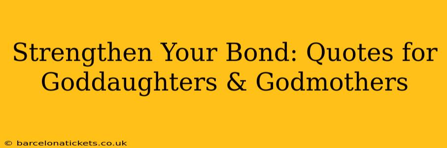 Strengthen Your Bond: Quotes for Goddaughters & Godmothers