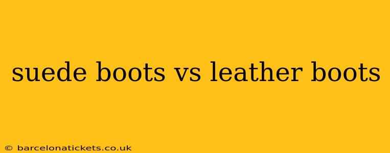 suede boots vs leather boots