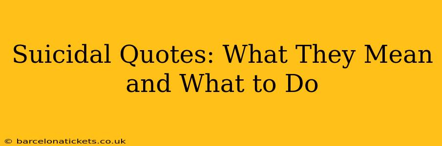 Suicidal Quotes: What They Mean and What to Do