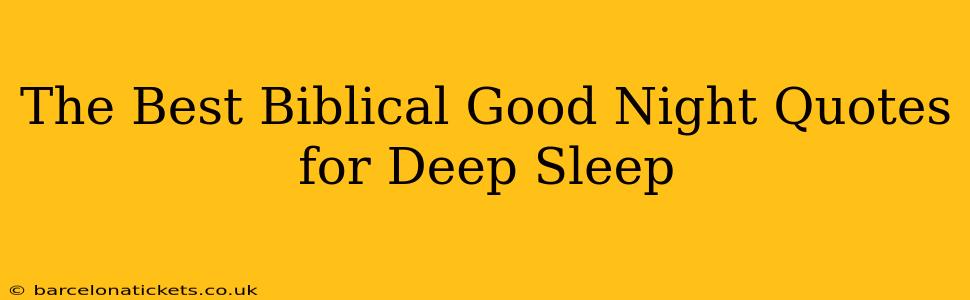 The Best Biblical Good Night Quotes for Deep Sleep